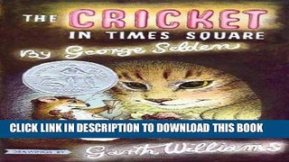 [Ebook] The Cricket in Times Square (Chester Cricket and His Friends) Download Free
