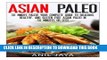 [Free Read] Asian Paleo: 30 Minute Paleo! Your Complete Guide to Delicious, Healthy, and Gluten