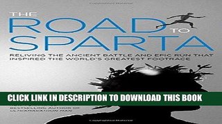 [Ebook] The Road to Sparta: Reliving the Ancient Battle and Epic Run That Inspired the World s