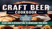 [Free Read] The American Craft Beer Cookbook: 155 Recipes from Your Favorite Brewpubs and