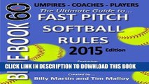 [Ebook] Blue Book 60 - Fast Pitch Softball Rules - 2015: The Ultimate Guide to (NCAA - NFHS - ASA