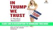 Read Now In Trump We Trust: E Pluribus Awesome! (That Was the Easy Part) and Is Fighting for US