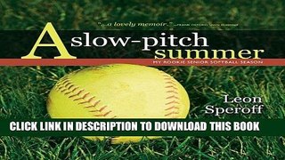 [Ebook] A Slow-pitch Summer, My Rookie Senior Softball Season Download {Free|online