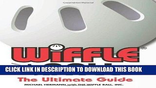 [PDF] WiffleÂ® Ball: The Ultimate Guide Download {Free|online
