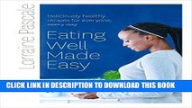 [Free Read] Eating Well Made Easy: Deliciously healthy recipes for everyone, every day Free Online