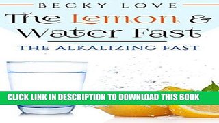 [Ebook] Fasting: Alkaline Diet:  Lemon and Water Fasting (Healthy Living, Intermittent Fasting,