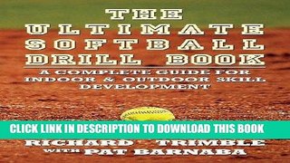 [Ebook] The Ultimate Softball Drill Book: A Complete Guide for Indoor   Outdoor Skill Development