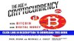 Read Now The Age of Cryptocurrency: How Bitcoin and Digital Money Are Challenging the Global