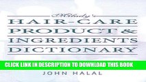 Read Now Hair Care Product and Ingredients Dictionary (Milady s Hair Care Product Ingredients
