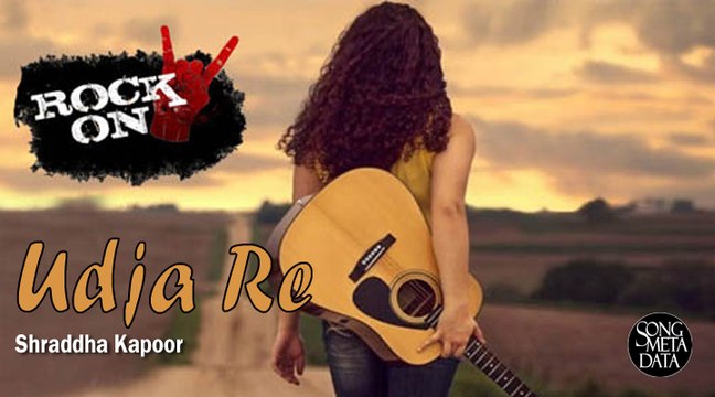 Udja Re - Rock On 2 | Shraddha Kapoor | Shankar Mahadevan Fun-online