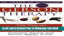 Read Now The Gerson Therapy: The Proven Nutritional Program for Cancer and Other Illnesses