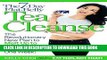 Read Now The 7-Day Flat-Belly Tea Cleanse: The Revolutionary New Plan to Melt Up to 10 Pounds of