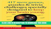 Read Now 417 More Games, Puzzles   Trivia Challenges Specially Designed to Keep Your Brain Young