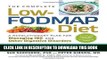 Read Now The Complete Low-FODMAP Diet: A Revolutionary Plan for Managing IBS and Other Digestive