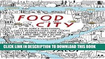 [Free Read] Food and the City: New York s Professional Chefs, Restaurateurs, Line Cooks, Street