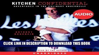 Read Now Kitchen Confidential: Adventures in the Culinary Underbelly Download Online