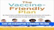 Read Now The Vaccine-Friendly Plan: Dr. Paul s Safe and Effective Approach to Immunity and