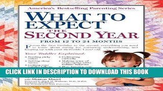 Read Now What to Expect the Second Year: From 12 to 24 Months (What to Expect (Workman