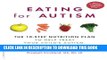Read Now Eating for Autism: The 10-Step Nutrition Plan to Help Treat Your Childâ€™s Autism,