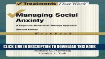 Read Now Managing Social Anxiety: A Cognitive-Behavioral Therapy Approach (Treatments That Work)