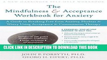 Read Now The Mindfulness and Acceptance Workbook for Anxiety: A Guide to Breaking Free from