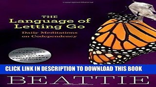 Read Now The Language of Letting Go: Daily Meditations for Codependents (Hazelden Meditation