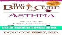 Read Now The Bible Cure for Asthma: Ancient Truths, Natural Remedies and the Latest Findings for