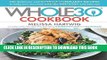 Read Now The Whole30 Cookbook: 150 Delicious and Totally Compliant Recipes to Help You Succeed