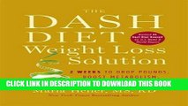 Read Now The Dash Diet Weight Loss Solution: 2 Weeks to Drop Pounds, Boost Metabolism, and Get