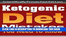 Read Now Ketogenic Diet: Ketogenic Diet Mistakes You Need To Know (ketogenic diet, ketogenic diet