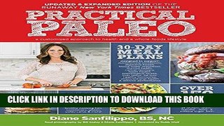 Read Now Practical Paleo, 2nd Edition (Updated and Expanded): A Customized Approach to Health and