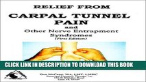 Read Now Relief from Carpal Tunnel Pain and Other Nerve Entrapment Syndromes Download Book