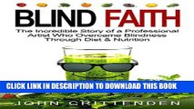 Read Now BLIND FAITH: The Incredible Story of a Professional Artist Who Overcame Blindness Through