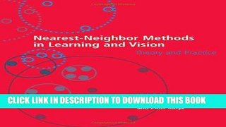 Read Now Nearest-Neighbor Methods in Learning and Vision: Theory and Practice (Neural Information