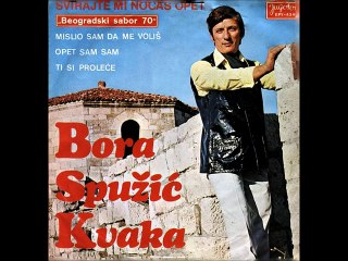 Bora Spuzic Kvaka - Ti si prolece