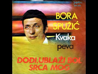 Bora Spuzic Kvaka - Kad Dodje dan