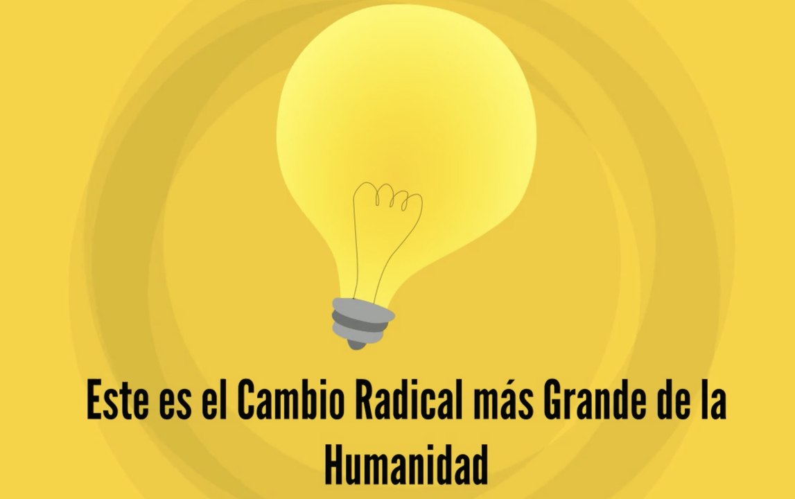 Este es el Cambio Radical más Grande de la Humanidad