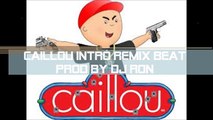 Caillou Intro Remix Beat Prod By DJ Ron