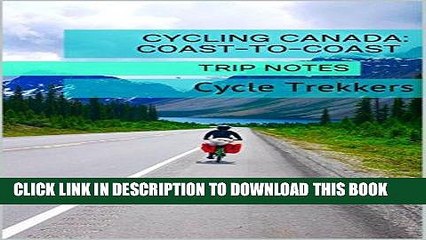 [PDF] Cycling Canada: Coast-to-Coast  Trip Notes Full Online