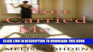 [PDF] You Carried Me: A Daughter s Memoir Full Collection
