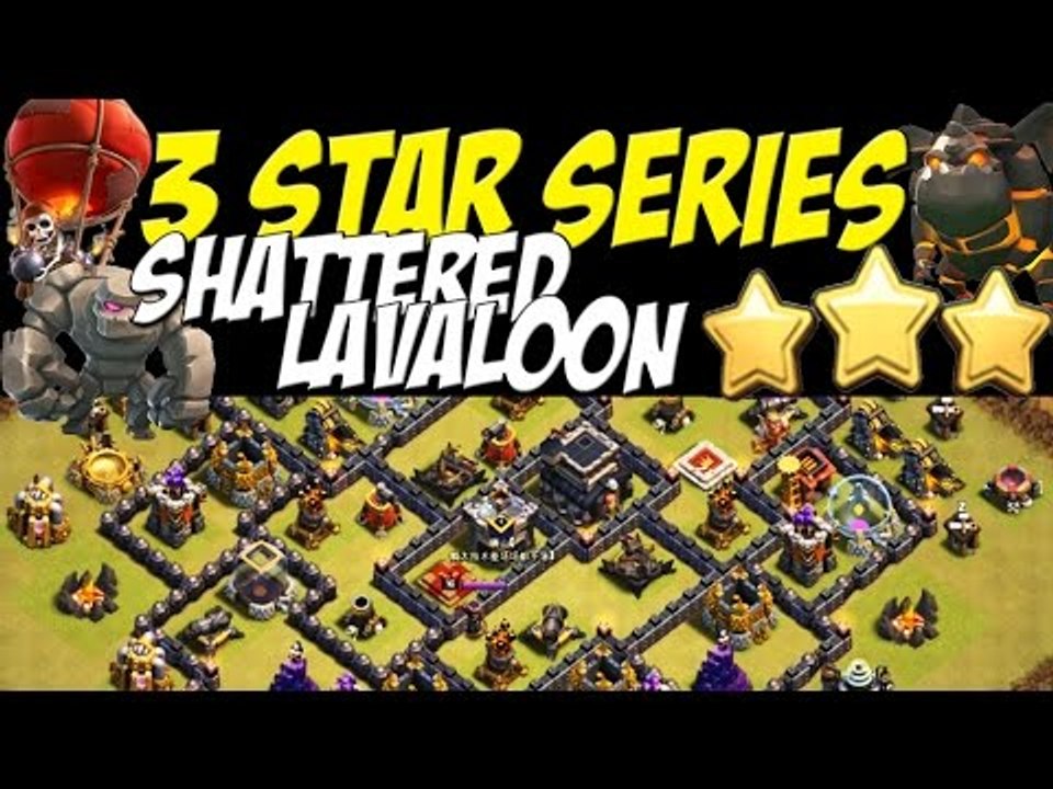 3 Star Series: SHATTERED LAVALOON TH9 Attack Strategy vs MAX TH9 Clan War Base | Clash of Clans