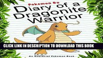 [PDF] Pokemon Go: Diary Of A Dragonite Warrior: (An Unofficial Pokemon Book) (Pokemon Books Book