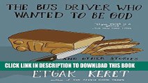 [BOOK] PDF The Bus Driver Who Wanted To Be God   Other Stories Collection BEST SELLER