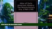 Big Deals  Atlas of Early American History: The Revolutionary Era, 1760-1790  Full Ebooks Best