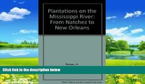 Books to Read  Plantations on the Mississippi River: From Natchez to New Orleans  Full Ebooks Most