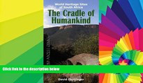 Must Have  The Cradle of Humankind: World Heritage Sites of South Africa (World Heritage Sites of