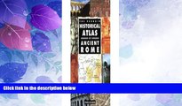Must Have PDF  The Penguin Historical Atlas of Ancient Rome (Hist Atlas)  Full Read Most Wanted