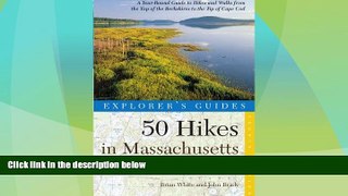 Big Deals  Explorer s Guide 50 Hikes in Massachusetts: A Year-Round Guide to Hikes and Walks from