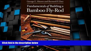 Big Deals  Fundamentals of Building a Bamboo Fly-Rod  Full Read Best Seller