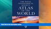 Big Deals  Philip s the Royal Geographical Society Atlas of the World  Best Seller Books Most Wanted